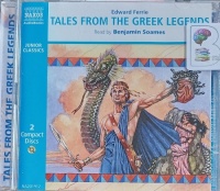 Tales from the Greek Legends written by Edward Ferrie performed by Benjamin Soames on Audio CD (Abridged)